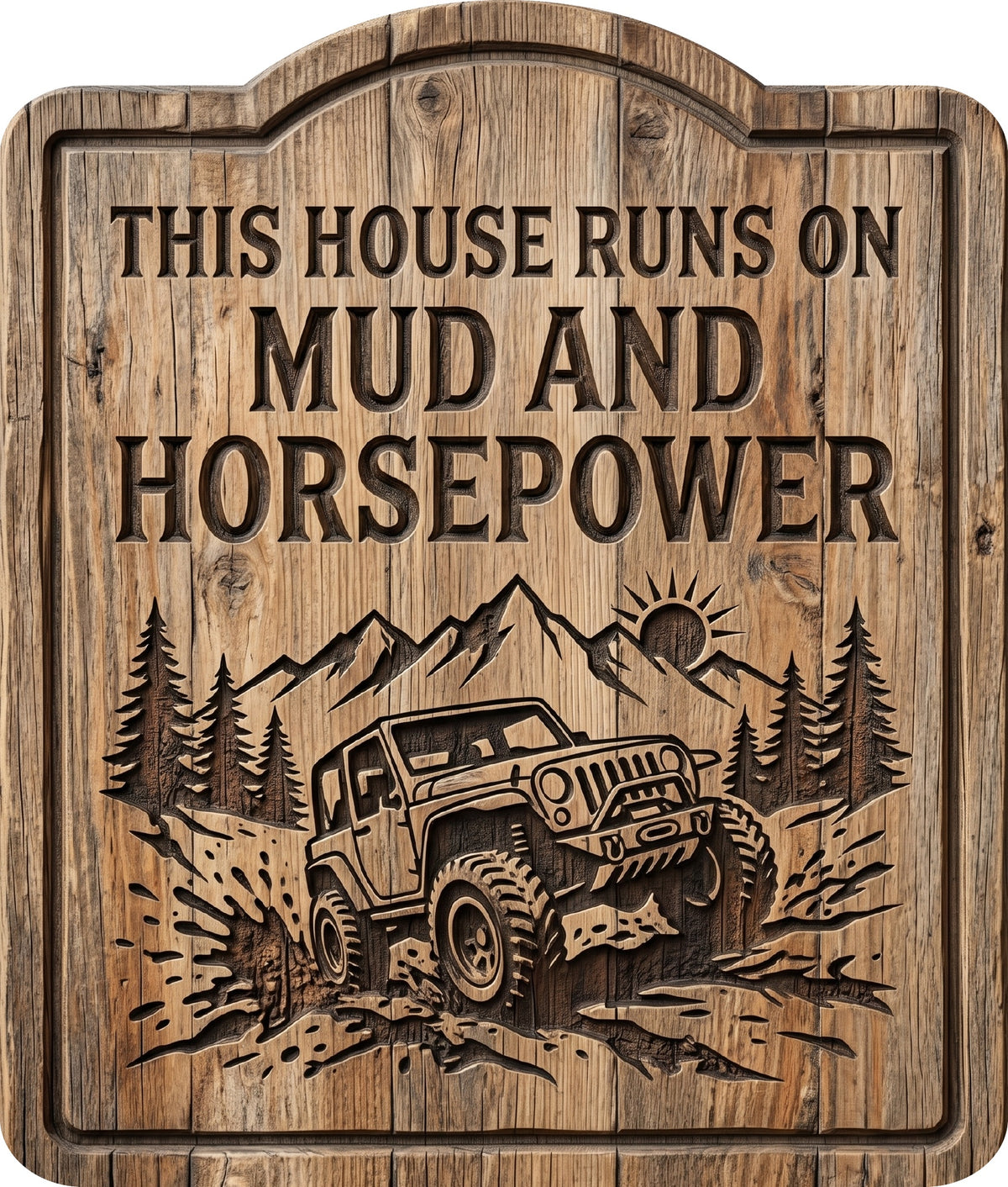 66. This House Runs on Mud and Horsepower Rustic Sign
