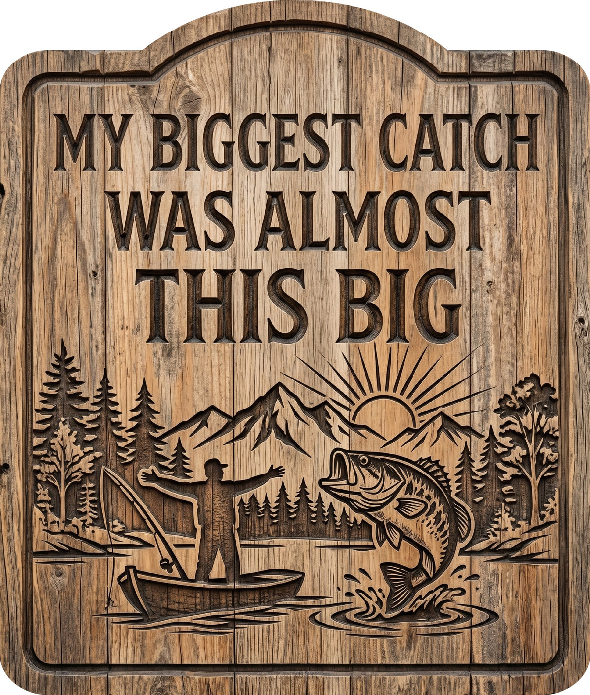 My Biggest Catch Was Almost This Big Rustic Sign 15x18