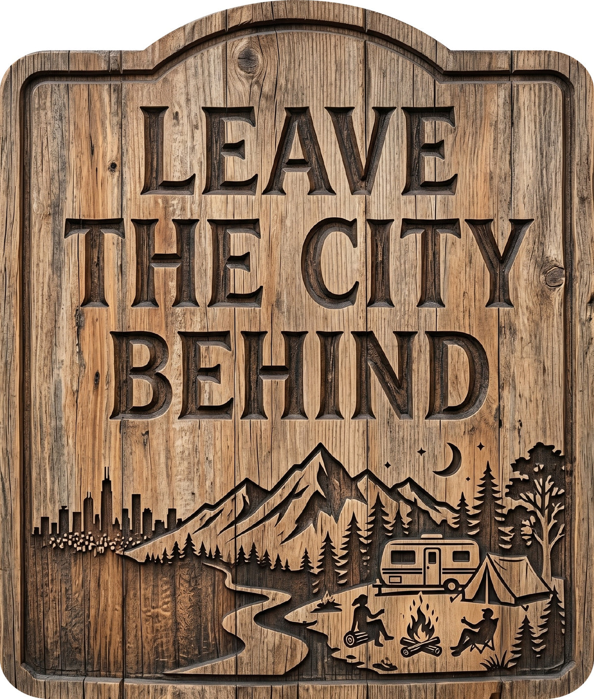 Leave the City Behind Rustic Sign 8.5x10