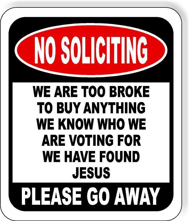Funny No soliciting we are too broke please go away metal outdoor sign long-last