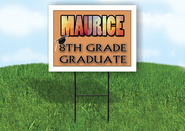MAURICE 8th GRADE GRAD 18in x 24in Yard Sign with Stand