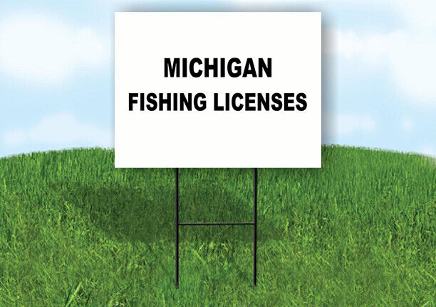 MICHIGAN _FISHING LICENSES 18inx24in Yard Sign Road Sign with Stand