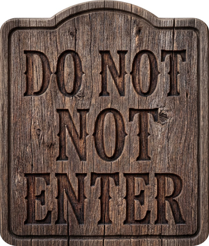 Do Not Enter Rustic Sign