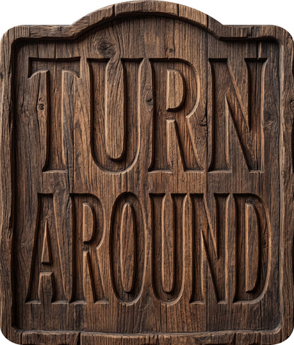 Turn Around Rustic Sign