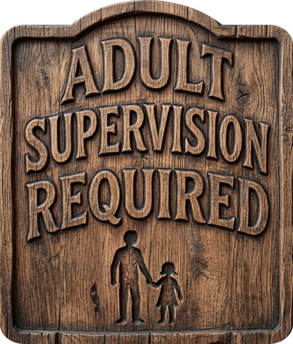 Adult Supervision Required Rustic Sign