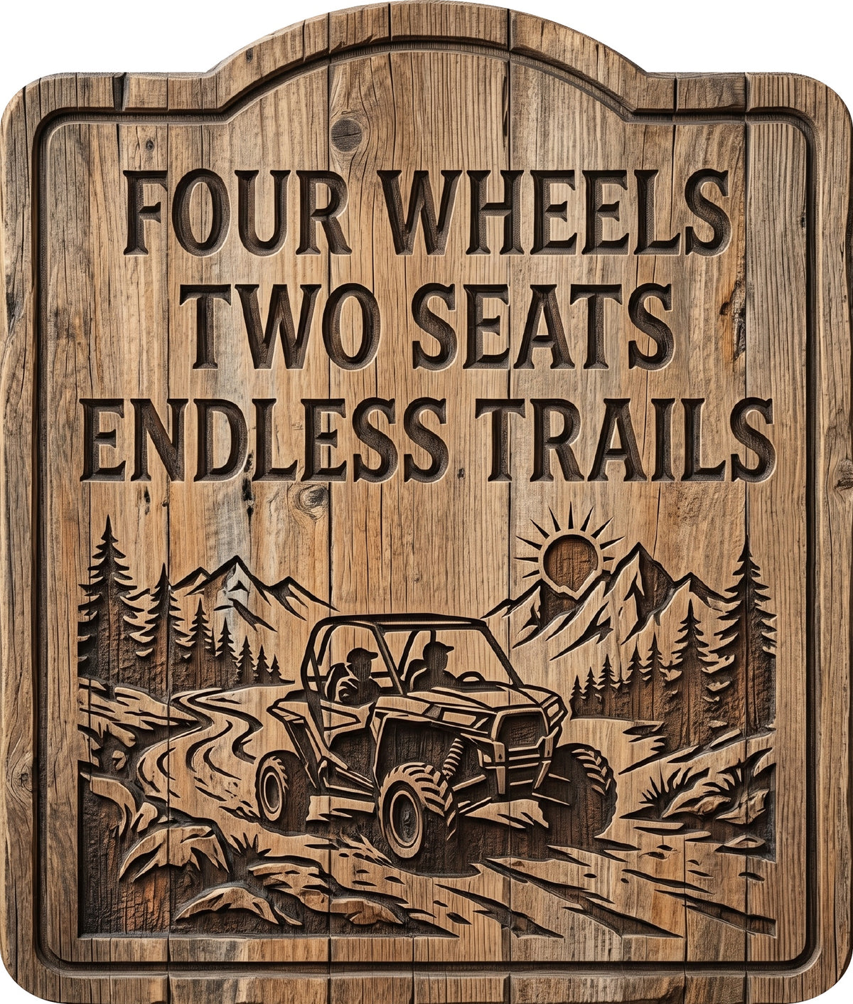 Four Wheels Two Seats Endless Trails Rustic Sign