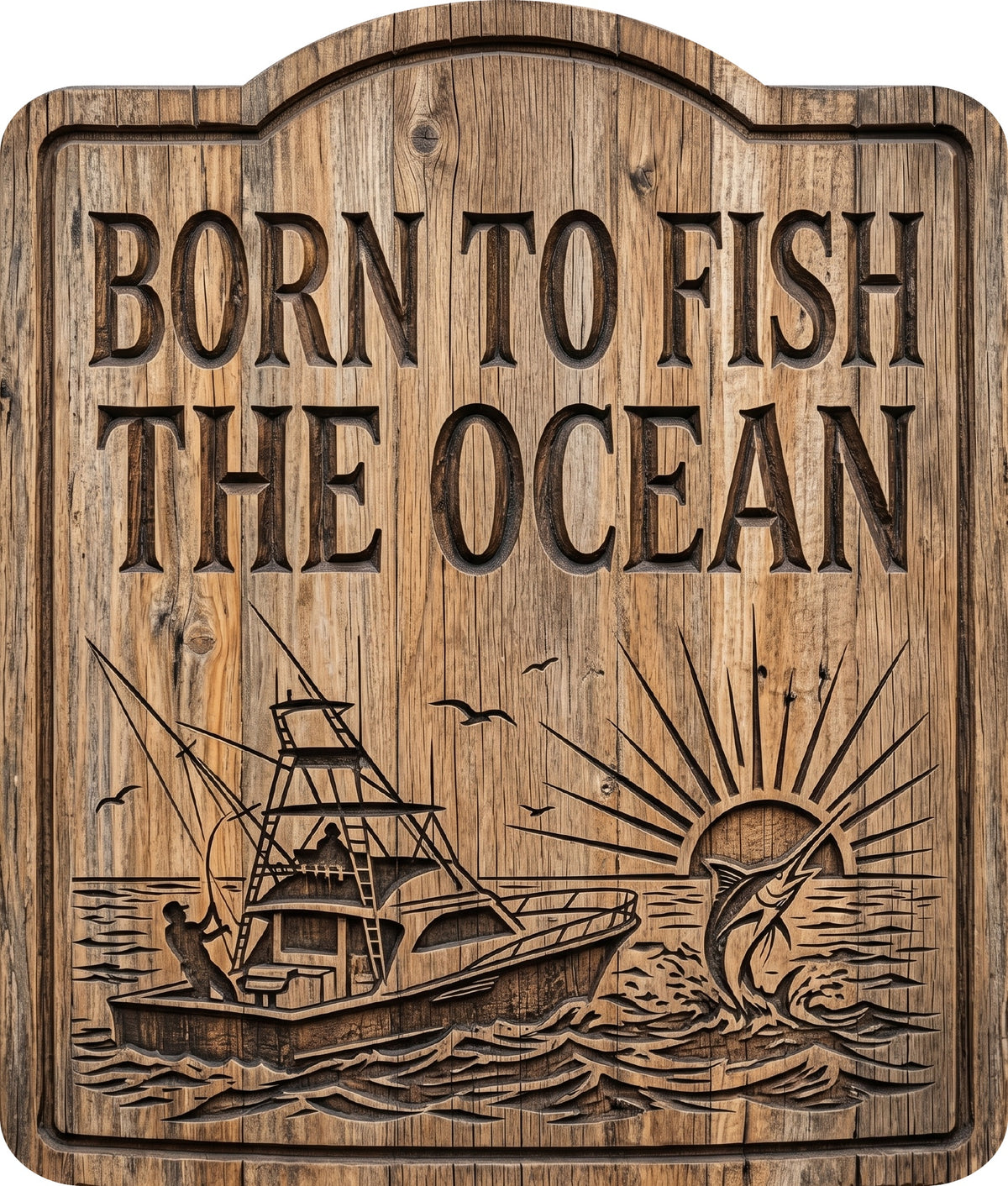 Born to Fish the Ocean Rustic Sign