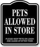 Pets Allowed In Store BLACK Aluminum Composite Sign
