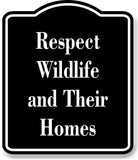 Respect Wildlife and Their Homes Fishing BLACK Aluminum Composite Sign