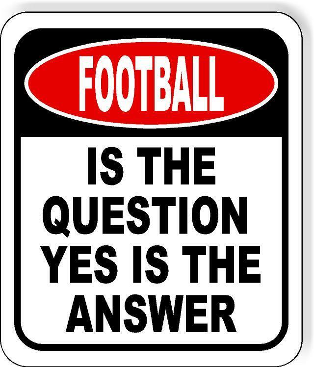 Football Is The Question Yes Is The Answer Funny Metal Aluminum Composite