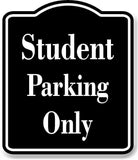 Student Parking Only BLACK Aluminum Composite Sign