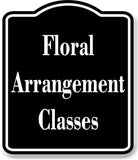 Floral Arrangement Classes BLACK Aluminum Composite Sign