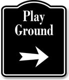 Play Ground Right Arrow BLACK Aluminum Composite Sign