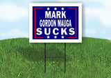 MARK GORDON MAUGA SUCKS 18 in x24 in Yard Sign Road Sign with Stand