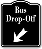 Bus Drop-Off 45 Degree Down Left Arrow BLACK Aluminum Composite Sign