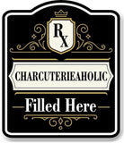 Charcuterieaholic_RX_Filled_Here_BLACK Aluminum Composite Sign