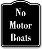 No Motor Boats BLACK Aluminum Composite Sign