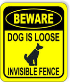 BEWARE DOG IS LOOSE INVISIBLE FENCE YELLOW CIRCLE Metal Aluminum composite sign