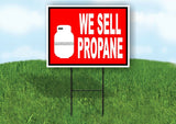 WE SELL PROPANE RED WHITE Yard Sign with Stand LAWN SIGN