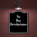 No Hay Devoluciones Spanish firmar BLACK Aluminum Composite Sign