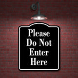 Please Do Not Enter Here BLACK Aluminum Composite Sign