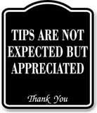 Tips Are Not Expected But Appreciated BLACK Aluminum Composite Sign