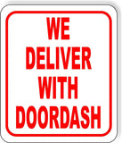 WE DELIVER WITH DOORDASH RED Metal Aluminum composite sign