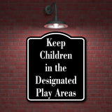 Keep Children in the Designated Play Areas Child BLACK Aluminum Composite Sign