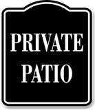 Private Patio BLACK Aluminum Composite Sign