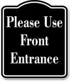 Please Use Front Entrance LWR BLACK Aluminum Composite Sign