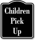 Children Pick Up Daycare School Camp BLACK Aluminum Composite Sign