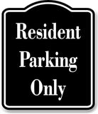 Resident Parking Only BLACK Aluminum Composite Sign