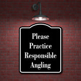 Please Practice Responsible Angling Fishing BLACK Aluminum Composite Sign