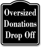 Oversized Donations Drop Off BLACK Aluminum Composite Sign