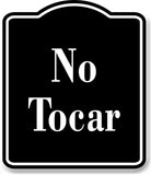 No Tocar Spanish Muestra al aire libre firmar BLACK Aluminum Composite Sign