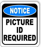 NOTICE Picture ID Required Aluminum Composite OSHA Safety Sign