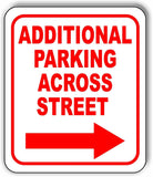 Additional Parking ACROSS STREET RIGHT ARROW Metal Aluminum composite sign
