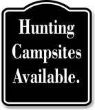 Hunting Campsites Available. hunt black Aluminum Composite Sign