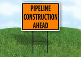 Pipeline Construction Ahead SAFTY ORANGE Yard Sign Road with Stand LAWN POSTER