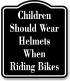Children Should Wear Helmets When Riding Bikes BLACK Aluminum Composite Sign