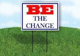 MOTIVATIONAL BE THE CHANGE RED 18 in x 24 in Yard Sign Road Sign with Stand