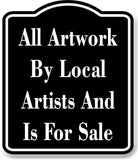 All Artwork Is By Local Artists And Is For Sale BLACK Aluminum Composite Sign