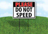 PLEASE do not SPEED black and red 18 in x 24 in Yard Sign Road Sign with Stand