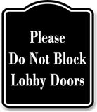 Please Do Not Block Lobby Doors BLACK Aluminum Composite Sign