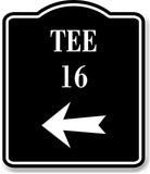 Tee 16 Golf Course Left Arrow BLACK Aluminum Composite Sign