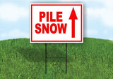 PILE SNOW UP ARROW RED 18 in x 24 in Yard Sign Road Sign with Stand