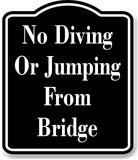 No Diving Or Jumping From Bridge BLACK Aluminum Composite Sign