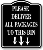 Please Deliver All Packages To This Bin Down Arrow BLACK Aluminum Composite Sign