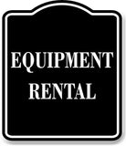 Equipment Rental BLACK Aluminum Composite Sign