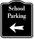 School Parking Left Arrow BLACK Aluminum Composite Sign